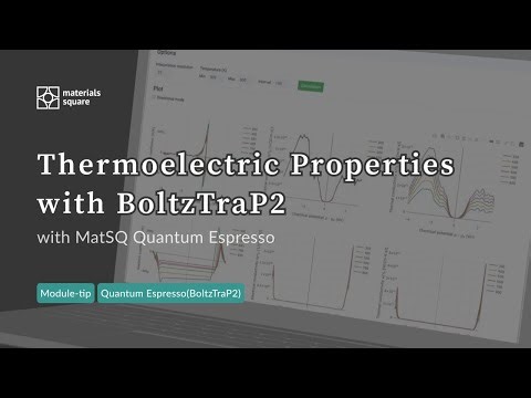 [Materials Square] Thermoelectric Properties with BoltzTraP2 | Quantum Espresso