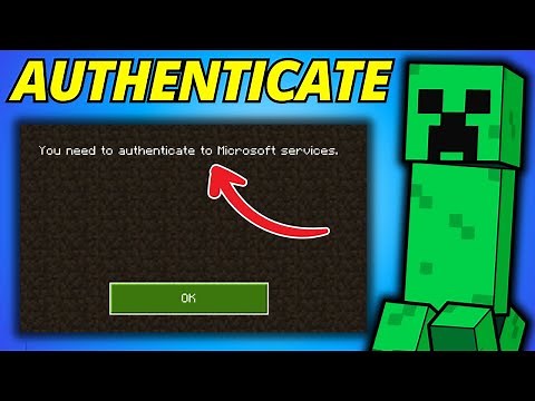 How To Fix You Need to Authenticate to Microsoft Servers Minecraft