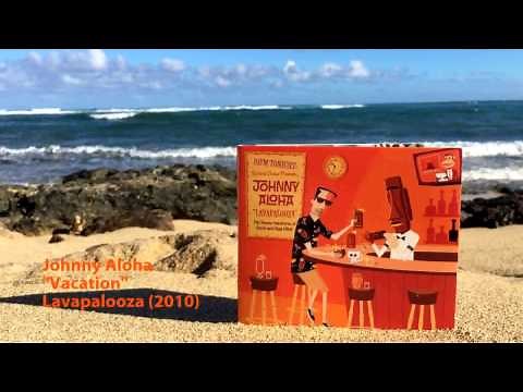Johnny Aloha "Vacation"