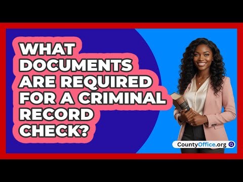What Documents Are Required For A Criminal Record Check?