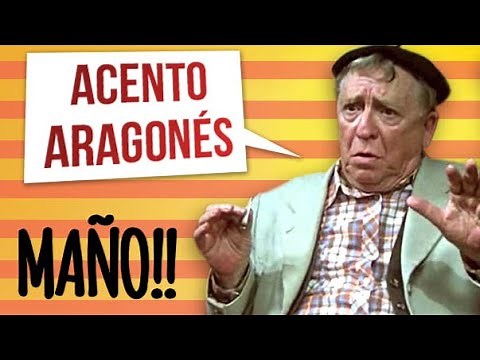 MAÑO accent - Examples of ARAGONESE