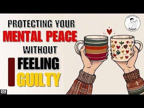 Podcast | Protecting Your Mental Peace Without Feeling Guilty – Self-Care & Boundaries (English)