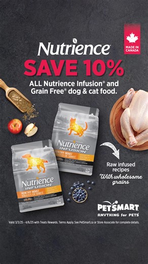 Save 10% ALL Nutrience® Infusion™ and Nutrience® Grain Free dog & cat food. Offer valid in-store or online from 3/3-4/6 with Treats™ Rewards. Terms apply  | PetSmart | Facebook