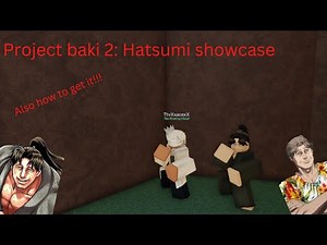 Project baki 2: Hatsumi show case and quest