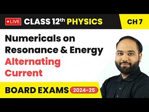 Numericals on Resonance and Energy - Alternating Current | Class 12 Physics Chapter 7 | #live