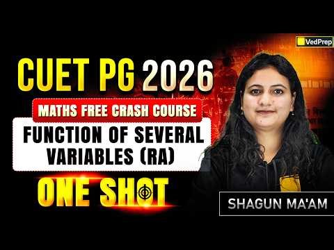 CUET PG 2026 Maths 🔥 | Function of Several Variables (RA) – One Shot | Free Crash Course | VedPrep