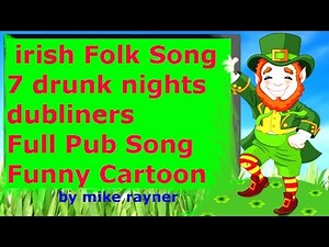 best country folk song, seven drunken nights, full funny pop music cartoons, irish drinking songs