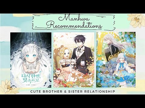 MANHWA RECOMMENDATIONS ll CUTE BROTHER & SISTER RELATIONSHIP