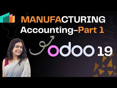 Manufacturing Accounting in Odoo 19-part 1