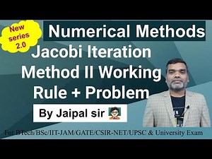 Numerical Methods || Jacobi Iteration Method II Working Rule + Problem