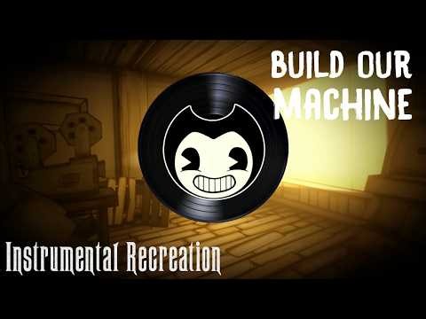 BUILD OUR MACHINE | INSTRUMENTAL RECREATION | DAGAMES