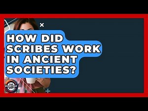 How Did Scribes Work In Ancient Societies? - The Everyday Why