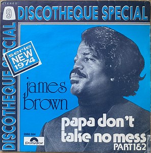 James Brown - Papa Don't Take No Mess (Part 1&2)
