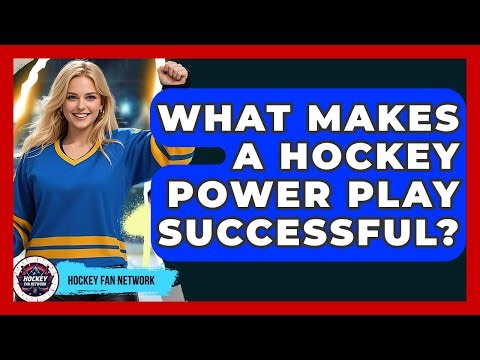 What Makes A Hockey Power Play Successful? - Hockey Fan Network