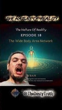 The Nature Of Reality (Part 18) The Wide Body Area Network — You Are the Antenna