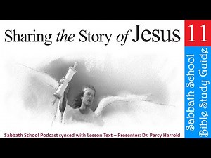 2020 Q3 Lesson 11 – Sharing the Story of Jesus