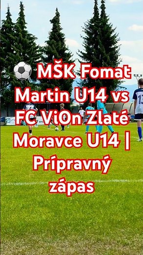 MŠK Fomat Martin U14 vs FC ViOn Zlaté Moravce U14 | Prípravný zápas