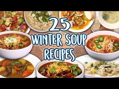 25 Winter Soups Recipes | Cold Weather Soup and Stew Super Comp | Well Done