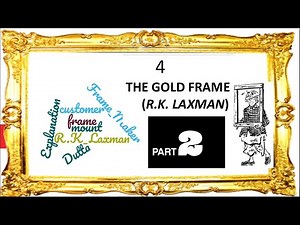 The Gold Frame (Part 2) by R.K Laxman : Class 12th : General English