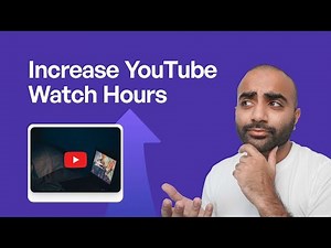 How to Increase Watch Hours on YouTube Easily | 5 Simple Ways