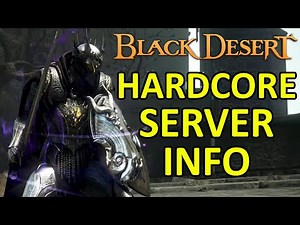 DIED = END GAME? HARDCORE SERVER INFO, Rules, Mechanic (Black Desert Online) BDO