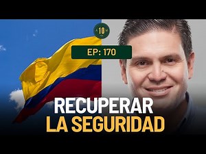 E170: Recuperar la Seguridad en Colombia, Juan Carlos Pinzón.