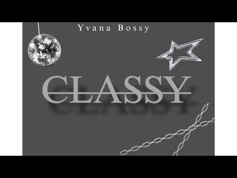 “CLASSY” by Yvana Bossy Prod. Xivymusic