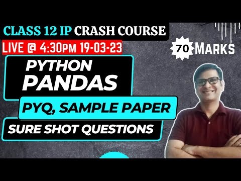 PYTHON PANDAS PYQ, Sure Shot and Most Important Questions | Class 12 IP Most Expected Questions