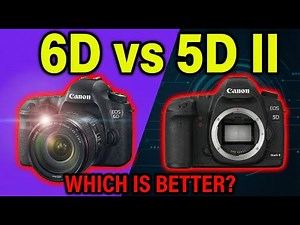 Canon 6d Vs 5d Mark Ii