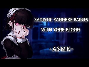 Sadistic Yandere Paints With Your Blood ASMRF4M