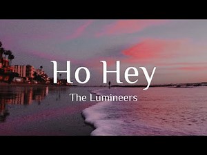 The Lumineers - Ho Hey (Lyrics)