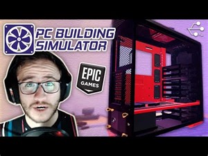 CREATE YOUR OWN PC - PC Building Simulator - EPIC Game of the Week