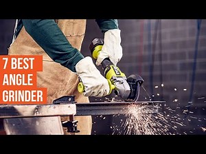 7 Best Angle Grinder for Every Kind of Project