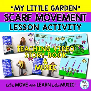 Scarf Movement Activity Song "My Little Garden": Music, Movement, Literacy