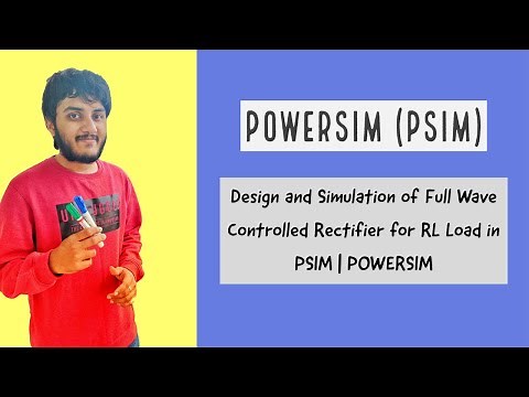 Design and Simulation of Full Wave Controlled Rectifier for RL Load in PSIM | POWERSIM