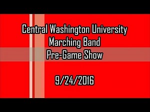 CWU Marching Band Pre-Game Show 9-24-2016