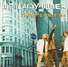 One Lady Owner - There's Only We