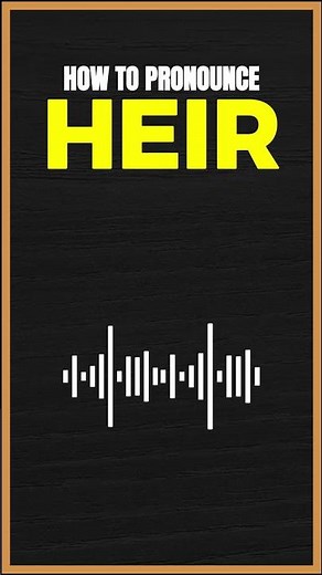 How to Pronounce Heir in American English
