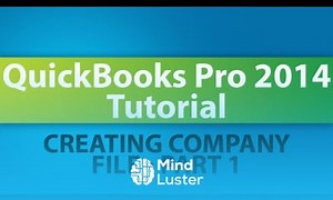 Mind Luster - Learn QuickBooks Pro 2014 Tutorial How to Create Your Company File Part 1