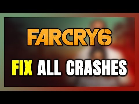How to FIX Far Cry 6 Crashing, Freezing, Not Launching, Stuck & Black Screen