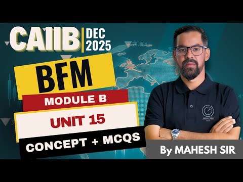 CAIIB BFM 2025: Credit Risk | Unit 15 Concepts & MCQs | BFM Preparation by Mahesh Sir