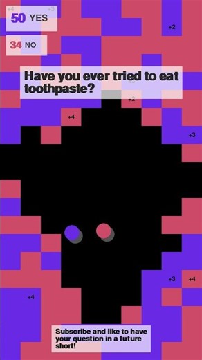 Have you ever tried to eat toothpaste?