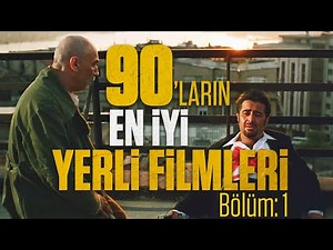 90’ların En İyi Yerli Filmleri – Bölüm 1 | Türk Sinemasının Yeniden Doğuşu