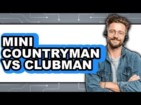 Mini Countryman vs Clubman - Which is Better?