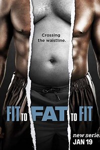 Fit to Fat to Fit (2016-2018) - TV Show