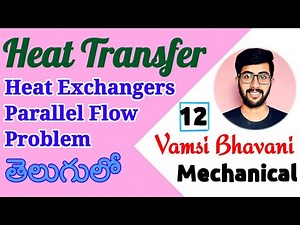 Heat Exchangers in telugu | Parallel Flow Problem telugu | Heat Transfer in telugu | Vamsi Bhavani