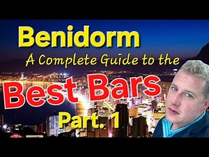 BENIDORM BEST BARS | A complete guide | Part 1
