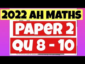 2022 Advanced Higher Maths Paper 2 | Questions 8 - 10
