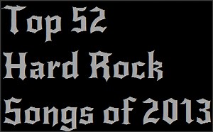 Top 52 Hard Rock Songs of 2013 - Hard Rock Daddy