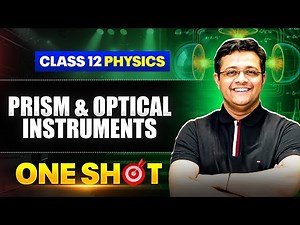 🔴Prism & Optical Instruments | One Shot LIVE | Class 12 Physics Boards & JEE | Puneet Physics